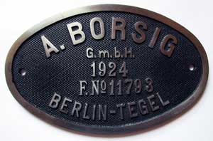 Fabrikschild A. BORSIG G.m.b.H., Berlin-Tegel. Fabriknummer: 11793, Baujahr: 1924. Messingguss oval, Riffelgrund mit Rand. BxH =&nbsp;210 x 132 mm. Das sch�ne Fabrikschild ist von der Lokomotive DRG/DB 39 110.