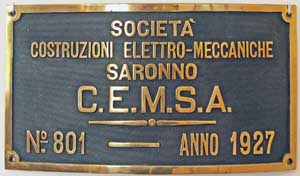 Fabrikschild C.E.M.S.A (Costruzioni Elettro Meccaniche di Saronno), Saronno. Fabriknummer: 801, Baujahr: 1927. Messingguss rechteckig, Riffelgrund mit Rand. BxH =&nbsp;350 x 190 mm. Das Fabrikschild ist von der FMN 280.17. (Ferrocarriles Nacionales de M�xico). Ein sehr sch�nes Fabrikschild.