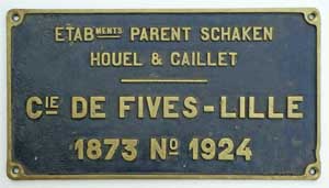 Fabrikschild Houel&Caillet, Cie de Fives- Fille: Fabriknummer: 1873, Baujahr: 1924. Messingguss rechteckig, glatt mit Rand. BxH= 525 x 280 mm. Das Schild ist von ..