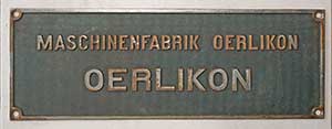 Fabrikschild Oerlikon: Fabriknummer: -, Baujahr: 1931. Messingguss rechteckig, verchromt, Riffelgrund mit Rand. BxH = 422 x 150 mm. Das Schild ist von der SBB 11851.