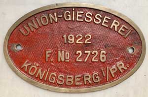 Fabrikschild Union-Giesserei, Knigsberg i/Pr.: Fabriknummer: 2726, Baujahr: 1922. Messingguss, oval, Riffelgrund mit Rand. BxH = 211 x 134 mm. Das Schild ist von der DRG 93-953, ex. KPEV T14.1, Berlin 9005.