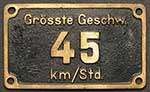 Deutschland (DRG), Lokschild der DRB: 45 km/Std., GMsmR (Guss-Messing-mit-Rand). Das Schild ist von einer Dampflokomotive der Baureihe 80, 89, E63 oder einer Köf.