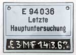 Deutschland (DB), Innenschild der E94 036, Emaille. Letzt Hauptuntersuchung, Eintrag E3 MF (M�nchen-Freimann) 14.3.67. BxH = 147 x 107 mm.