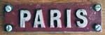 Frankreich, Heimatschild der SNCF: PARIS, Aluminiumguss, gro�e Buchstaben.